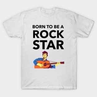 Born To Be A Rock Star T-Shirt